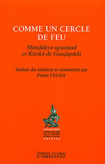 FEUGA Pierre (trad.) COMME UN CERCLE DE FEU. Mandukya-upanishad et Karika de Gaudapada Librairie Eklectic