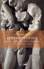 ROSNER Gilles Le désir et l´éveil - L´aventure du néo-tantra -Figures, pratiques, enjeux
 Librairie Eklectic