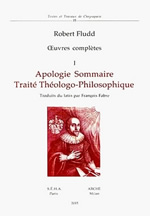 FLUDD Robert Oeuvres complètes I : Apologie sommaire - Traité Théologo-Philosophique (Trad. François Fabre)  Librairie Eklectic