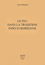 HAUDRY Jean Le Feu dans la tradition indo-européenne Librairie Eklectic