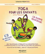 HUTCHISON France & LUMINEAU Irène Yoga pour les enfants. Le guide pratique - avec CD de musique inclus Librairie Eklectic