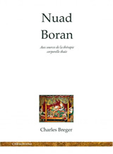 BREGER Charles Nuad Boran. Aux sources de la thérapie corporelle thaïe (1ère édition) Librairie Eklectic