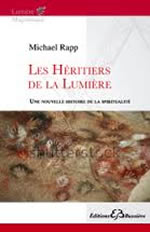 RAPP Michael Les Héritiers de la Lumière. Une nouvelle histoire de la spiritualité Librairie Eklectic