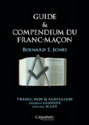JONES Bernard Guide & Compendium du Franc-Maçon Librairie Eklectic