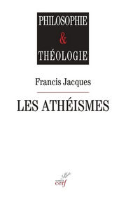 JACQUES Francis Les athéismes  Librairie Eklectic