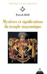 GEAY Patrick Mystères et significations du Temple maçonnique - 3e édition revue et augmentée Librairie Eklectic