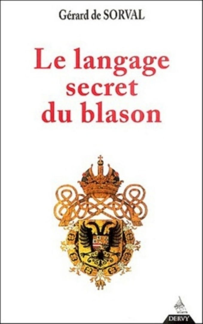 SORVAL Gérard de Le langage secret du blason. 2ème édition revue et corrigée Librairie Eklectic