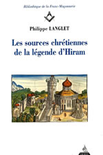 LANGLET Philippe Les sources chrétiennes de la légende d´Hiram (+ CD d´annexes et documents)  Librairie Eklectic