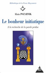 POZARNIK Alain Le Bonheur initiatique. A la recherche de la Parole Perdue Librairie Eklectic