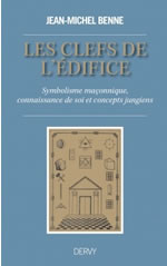 BENNE Jean-Michel  Les clefs de l´édifice - Symbolisme maçonnique, connaissance de soi et concepts jungiens  Librairie Eklectic