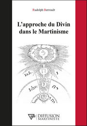 BERROUET Rudolph L´approche du Divin dans le Martinisme Librairie Eklectic