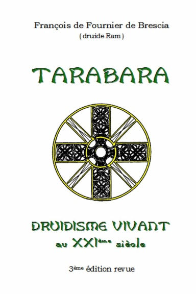FOURNIER DE BRESCIA François de (Druide I Ram) Tarabara - Druidisme vivant au XXIè siècle (2e édition) Librairie Eklectic