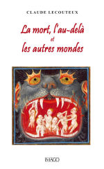 LECOUTEUX Claude La mort, l´au-delà et les autres mondes Librairie Eklectic