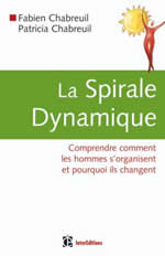 CHABREUIL F. & CHABREUIL P. La spirale dynamique. Comprendre comment les hommes s´organisent et pourquoi ils changent. 5e édition Librairie Eklectic