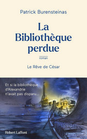 BURENSTEINAS Patrick La Bibliothèque perdue - Le Rêve de César (roman) Librairie Eklectic