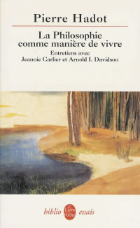 HADOT Pierre La Philosophie comme manière de vivre, entretiens avec Jeannie Carlier et Arnold I. Davidson Librairie Eklectic