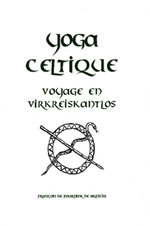 FOURNIER DE BRESCIA François de (Druide I Ram) Yoga celtique. Voyage en virkreiskantlos  Librairie Eklectic