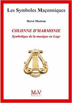MESTRON Hervé La Colonne d´Harmonie. Symbolique de la musique en Loge. (n°75) Librairie Eklectic
