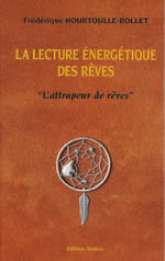HOURTOULE-ROLLET Frédérique Lecture énergétique des rêves (La). L´attrapeur de rêves Librairie Eklectic