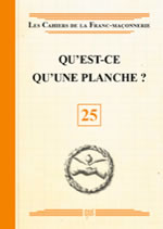 Collectif Qu´est-ce qu´une planche ? Les cahiers de la Franc-Maçonnerie n°25 Librairie Eklectic