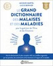 MARTEL Jacques & BERNIER Lucie Le grand dictionnaire des malaises et des maladies - Pour la guérison de l’Âme et des Émotions Librairie Eklectic