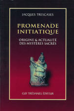 TRESCASES Jacques Promenade initiatique - Origine et actualité des mystères sacrés Librairie Eklectic