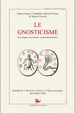 GENTY Patrice, NICOLAS Michel, CLAVELLE Marcel Le Gnosticisme - son origine - son histoire - sa doctrine primitive Librairie Eklectic