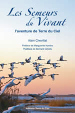 CHEVILLAT Alain & Evelyne Les Semeurs du vivant. L´aventure de Terre du Ciel. Librairie Eklectic