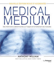 WILLIAM Anthony Medical medium - Des informations déterminantes sur l´origine et le traitement des maladies (nouvelle édition 2024 revue et augmentée) Librairie Eklectic