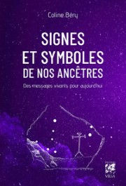 BERY Coline Signes et symboles de nos ancêtres - Des messages vivants pour aujourd´hui Librairie Eklectic