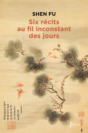 SHEN FU Six récits au fil inconstant des jours Librairie Eklectic