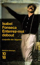 FONSECA Isabel Enterrez-moi debout. L´odyssée des Tziganes Librairie Eklectic