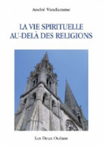 VANDAMME André La vie spirituelle au-delà des religions Librairie Eklectic