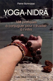 BONNASSE Pierre Yoga-Nidra. 108 pratiques à conjuguer pour s’éveiller à l’infini Librairie Eklectic