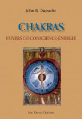 DUPUCHE John R. Chakras - foyers de conscience-Ã©nergie Librairie Eklectic