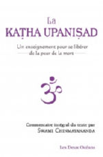 CHINMAYANANDA Swami La Katha Upanisad. Un enseignement pour se libÃ©rer de la peur de la mort. Commentaire intÃ©gral du texte Librairie Eklectic