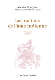 COCAGNAC Maurice Les racines de lÂ´Ã¢me indienne Librairie Eklectic
