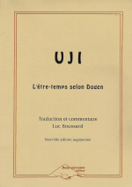 BOUSSARD Luc (Trad et commentaire) Uji - L´être-temps selon Dogen - épuisé Librairie Eklectic