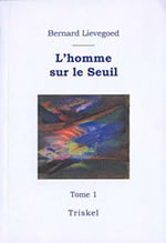 LIEVEGOED Bernard Dr L´Homme sur le seuil, ou le pari du développement intérieur - Volume 1 Librairie Eklectic