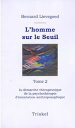 LIEVEGOED Bernard Dr L´Homme sur le seuil, ou le pari du développement intérieur - Volume 2 Librairie Eklectic