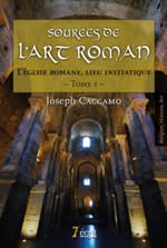 CACCAMO Joseph Sources de l´art roman. L´église romane, lieu initiatique. TOME I Librairie Eklectic