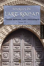 CACCAMO Joseph Sources de l´art roman. L´église romane, lieu initiatique. TOME II Librairie Eklectic