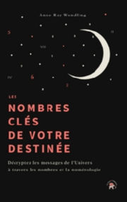 RAY-WENDLING Anne Les nombres clés de votre destinée Librairie Eklectic