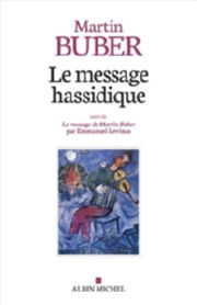 BUBER Martin Le Message hassidique.Suivi de Le message de Martin Buber par Emmanuel Levinas Librairie Eklectic