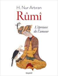 Nûr Artirân Rûmî ou l´épreuve de l´amour Librairie Eklectic