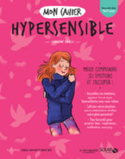 MAROGER Isabelle - BUSSI Audrey Mon cahier Hypersensible. Mieux comprendre ses émotions et s´accepter ! Librairie Eklectic