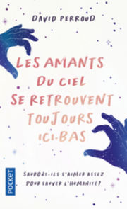 PERROUD David Les amants du ciel se retrouvent toujours ici-bas Librairie Eklectic