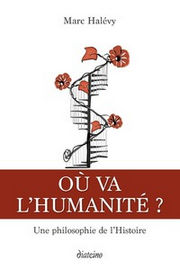 HALEVY Marc Où va l´humanité ? - Une philosophie de l´histoire Librairie Eklectic