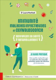 MARTINAT Laure Immunité, maladies infectieuses et convalescence.Renforcer sa santé naturellement Librairie Eklectic