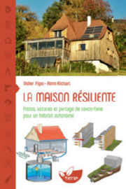 FLIPO - RICHART La maison résiliente - Pistes, astuces et partage de savoir-faire pour un habitat autonome Librairie Eklectic